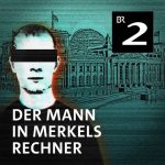 Podcast: "Der Mann in Merkels Rechner"